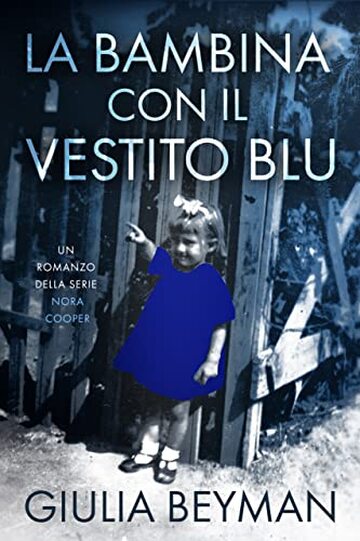 La bambina con il vestito blu (Nora Cooper Vol. 3)